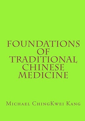 Foundations of Traditional Chinese Medicine by Kang, Michael Chingkwei