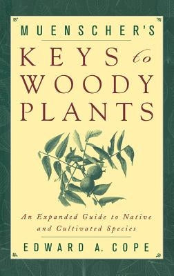 Muenscher's Keys to Woody Plants by Cope, Edward A.