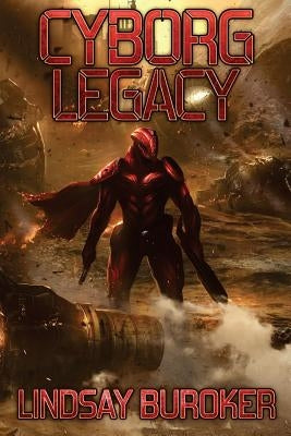 Cyborg Legacy: A Fallen Empire Novel by Buroker, Lindsay