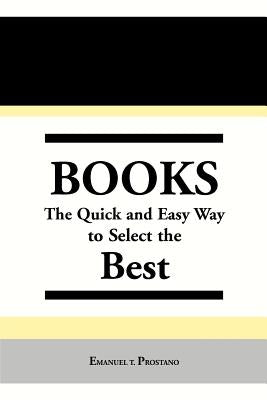 Books: The Quick and Easy Way to Select the Best by Prostano, Emanuel T.
