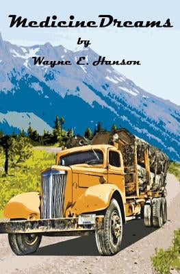 Medicine Dreams by Hanson, Wayne E.