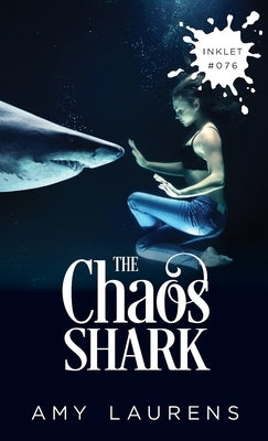 The Chaos Shark by Laurens, Amy