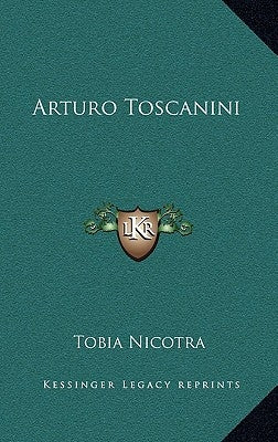 Arturo Toscanini by Nicotra, Tobia