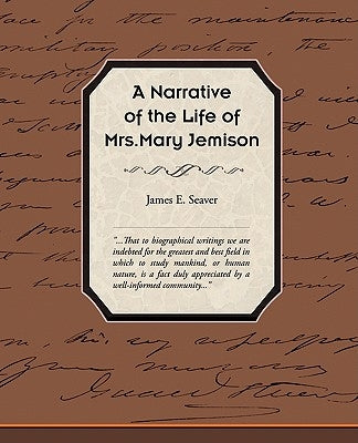 A Narrative of the Life of Mrs Mary Jemison by Seaver, James E.