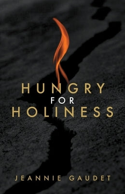 Hungry for Holiness by Gaudet, Jeannie