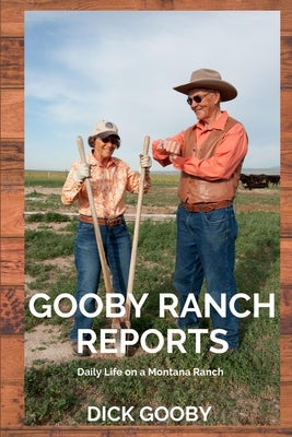 Gooby Ranch Reports by Gooby, Dick