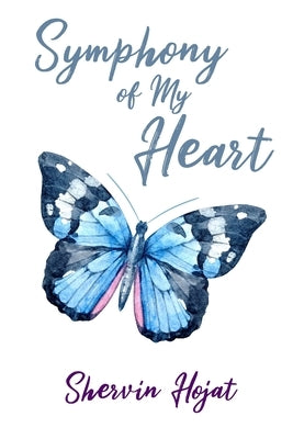 Symphony of My Heart by Hojat, Shervin