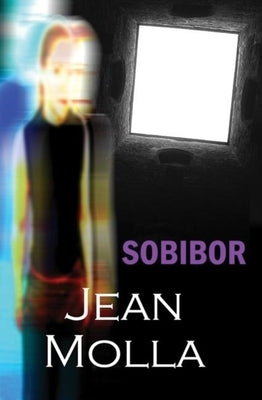 Sobibor by Molla, Jean