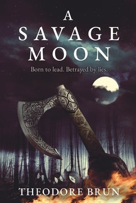 A Savage Moon: Volume 4 by Brun, Theodore