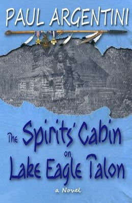 The Spirits' Cabin on Lake Eagle Talon by Argentini, Paul