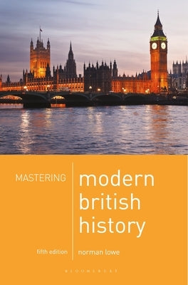Mastering Modern British History by Lowe, Norman
