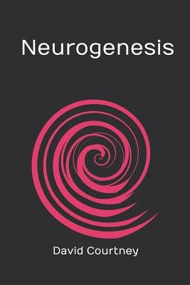 Neurogenesis by Courtney, David