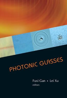 Photonic Glasses by Gan, Fuxi