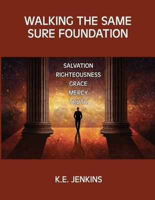 Walking the Same Sure Foundation by Jenkins, K. E.
