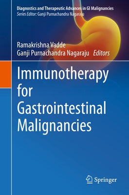 Immunotherapy for Gastrointestinal Malignancies by Vadde, Ramakrishna