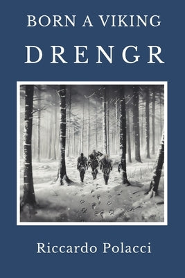 Born a Viking: Drengr: Third book of the Born a Viking Saga by Polacci, Riccardo