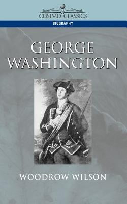 George Washington by Wilson, Woodrow