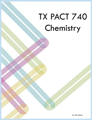 TX PACT 740 Chemistry by Adams, Mil
