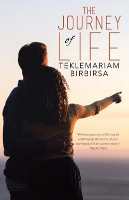 The Journey of Life by Birbirsa, Teklemariam