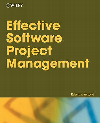 Effective Software Project Management by Wysocki, Robert K.