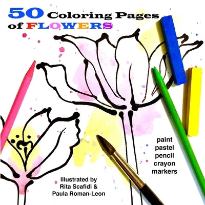 50 Coloring Pages of Flowers: So Fun to Do by Roman-Leon, Paula