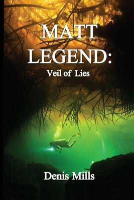 Matt Legend: Veil of Lies by Mills, Denis