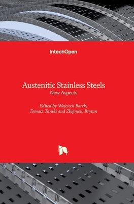 Austenitic Stainless Steels: New Aspects by Tański, Tomasz