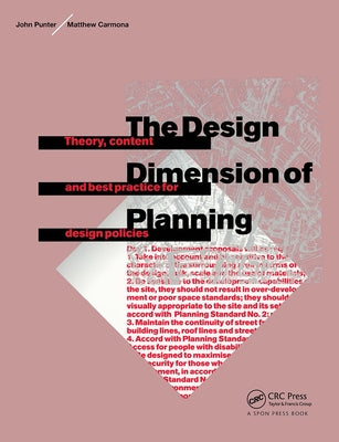 The Design Dimension of Planning: Theory, Content and Best Practice for Design Policies by Carmona, Matthew