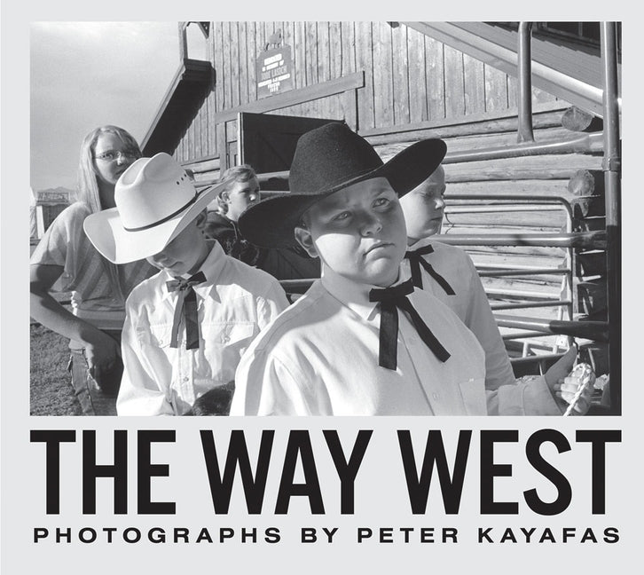 Peter Kayafas: The Way West by Kayafas, Peter