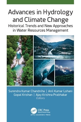 Advances in Hydrology and Climate Change: Historical Trends and New Approaches in Water Resources Management by Chandniha, Surendra Kumar