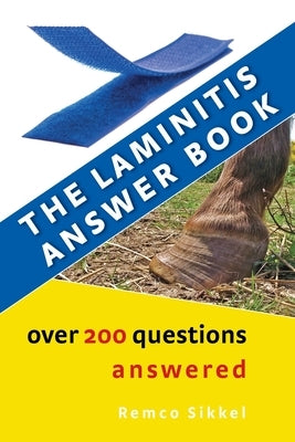 The Laminitis answer book: over 200 questions answered by Sikkel, Remco