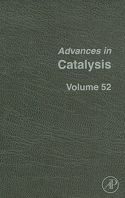 Advances in Catalysis: Volume 52 by Gates, Bruce C.