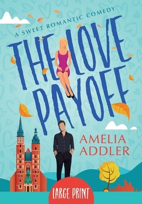 The Love Payoff by Addler, Amelia