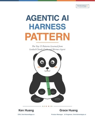 Agentic AI Harness Pattern: The Top 15 Patterns Learned from Leaked Claude Code and Hermes Agent by Huang, Grace