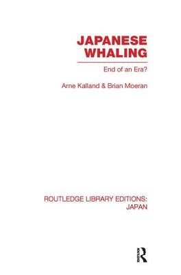Japanese Whaling?: End of an Era by Kalland, Arne