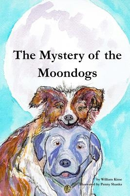 The Mystery of the Moondogs: An adventure and a mystery by Shanks, Penny S.