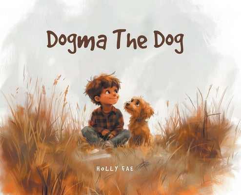 Dogma the Dog by Fae, Holly