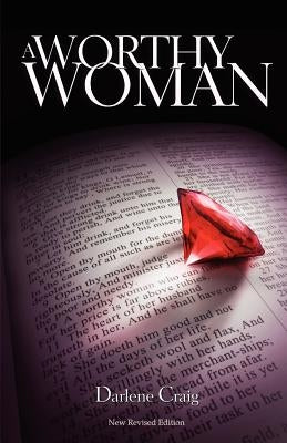 A Worthy Woman by Craig, Darlene