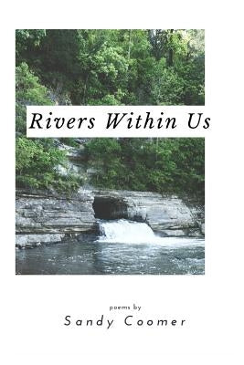 Rivers Within Us by Coomer, Sandy