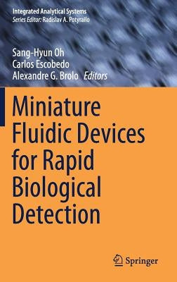 Miniature Fluidic Devices for Rapid Biological Detection by Oh, Sang-Hyun