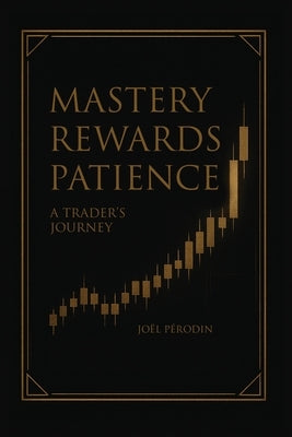 Mastery Rewards Patience by Pérodin, Joël