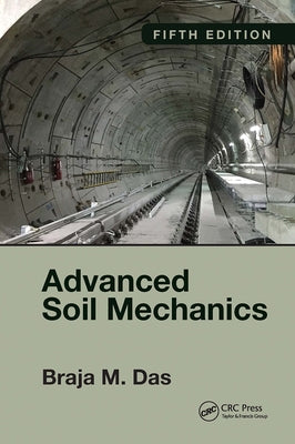 Advanced Soil Mechanics, Fifth Edition by Das, Braja M.