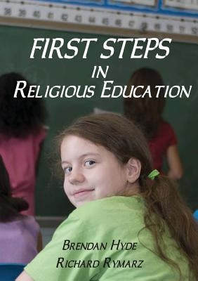 First Steps in Religious Education by Hyde, Brendan