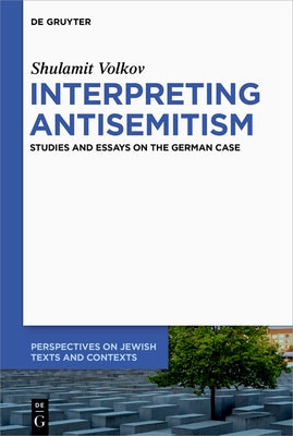Interpreting Antisemitism by Volkov, Shulamit