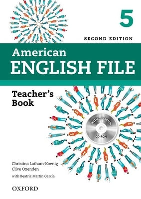 American English File 2e 5 Teacher's Book: With Testing Program [With CDROM] by Latham-Koenig, Christina