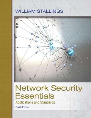 Network Security Essentials: Applications and Standards by Stallings, William