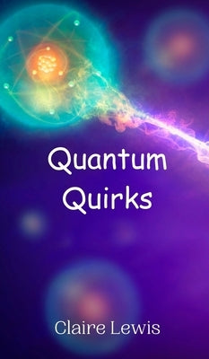 Quantum Quirks by Lewis