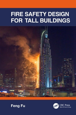 Fire Safety Design for Tall Buildings by Fu, Feng
