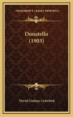 Donatello (1903) by Crawford, David Lindsay
