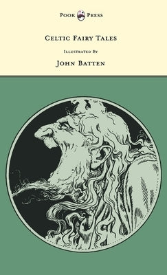 Celtic Fairy Tales - Illustrated by John D. Batten by Jacobs, Joseph
